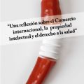 Mesa de trabajo para reflexionar sobre el comercio internacional, la propiedad intelectual y el derecho a la salud